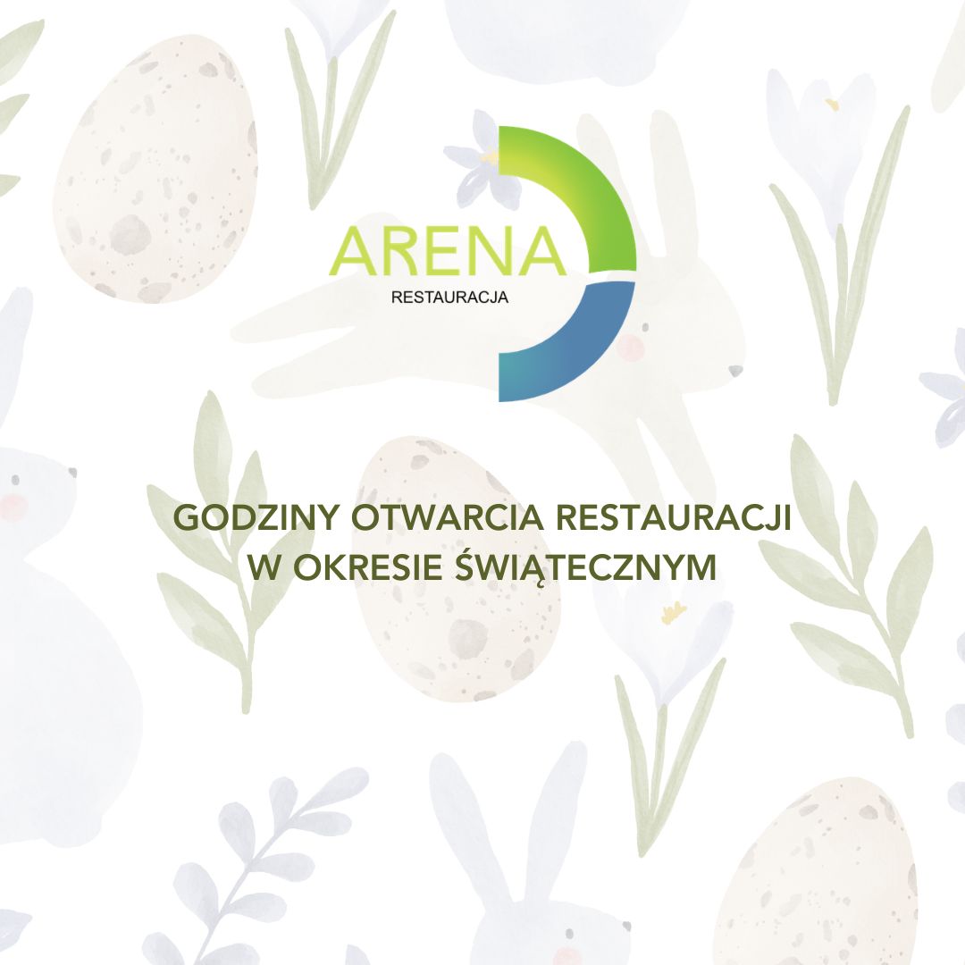 Godziny otwarcia Restauracji Arena w okresie świątecznym